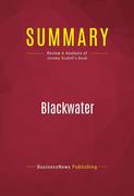 eBook:  Summary of Blackwater: The Rise of the World's Most Powerful Mercenary Army - Jeremy Scahill