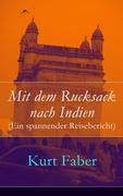 eBook: Mit dem Rucksack nach Indien (Ein spannender Reisebericht) - Vollständige Ausgabe