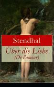 eBook: Über die Liebe (De l'amour) - Vollständige deutsche Ausgabe