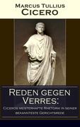 eBook: Reden gegen Verres: Ciceros meisterhafte Rhetorik in seiner bekannteste Gerichtsrede (Vollständige deutsche Ausgabe)