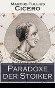 eBook: Paradoxe der Stoiker (Vollständige deutsche Ausgabe)