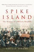 9780007394586 - Philip Hoare: Spike Island: The Memory of a Military Hospital - Livre