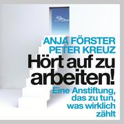 0405619807697 - Anja, Förster;Peter, Kreuz: Hört auf zu arbeiten! - Livre