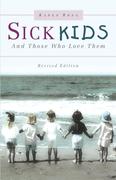 Rhea,  Karen: Sick Kids and Those Who Love Them