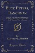 9781334152290 - Mulford, Clarence E.: Buck Peters, Ranchman - كتاب