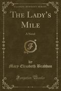 9781334152245 - Braddon, Mary Elizabeth: The Lady´s Mile - كتاب
