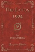9781334152719 - Institute, Peace: The Lotus, 1904 (Classic Reprint) - كتاب