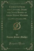 9781334152924 - Mather, Amasa Stone: Extracts From the Letters, Diary and Note Books of Amasa Stone Mather, Vol. 1 - كتاب