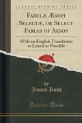 9781334152184 - Ross, James: Fabulæ Æsopi Selectæ, or Select Fables of Aesop - كتاب