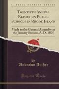 9781334152528 - Author Unknown: Twentieth Annual Report on Public Schools in Rhode Island - كتاب