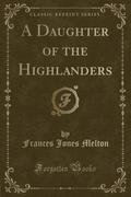 9781334152641 - Melton, Frances Jones: A Daughter of the Highlanders (Classic Reprint) - كتاب