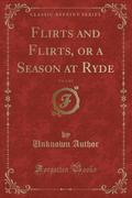 9781334152504 - Author Unknown: Flirts and Flirts, or a Season at Ryde, Vol. 2 of 2 (Classic Reprint) - كتاب