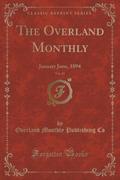 9781334152863 - Co, Overland Monthly Publishing: The Overland Monthly, Vol. 23 - كتاب