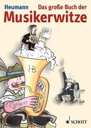Heumann, Hans-Günter;Heumann, Monika: Das große Buch der Musikerwitze