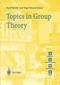 Smith, Geoff;Tabachnikova, Olga: Topics in Group Theory
