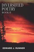 Runner,  Edward J.: Diversified Poetry: Book II
