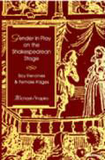 Shapiro, Michael: Gender in Play on the Shakespearean Stage: Boy Heroines and Female Pages