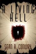 Conway, Sean A.: A Living Hell