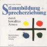 Amberg-Schneeweis, Susanne: Stimmbildung und Sprecherziehung durch bewußtes Atmen