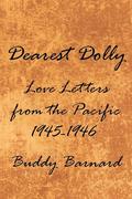 Barnard, Buddy: Dearest Dolly: Love Letters from the Pacific 1945-1946