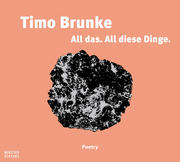 Brunke,  Timo: All das. All diese Dinge