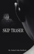 Bedford, Rafael Jake: Skip Traser