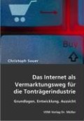 Sauer, Christoph: Das Internet als Vermarktungsweg für die Tonträgerindustrie