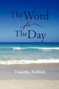 Bullard, Timothy: The Word for the Day