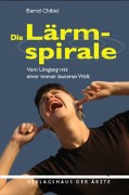 Chibici, Bernd: Die Lärmspirale