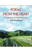 Shogbonyo, Ade: Poems from the Heart: A Collection of Insightful Poems