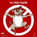 (No) Dogs Signs