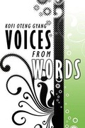 Gyang, Kofi Oteng: Voices from Words