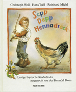 Von Christoph u. Hans Well. Bilder v. Reinhard Michl;Well, Hans;Polt, Gerhard: Sepp, Depp, Hennadreck