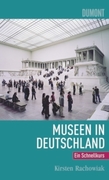 Rachowiak, Kirsten: Schnellkurs Museen in Deutschland