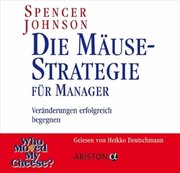 Johnson,  Spencer: Die M�use-Strategie f�r Manager