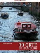 Irlenkäuser,  Olaf: 99 Orte in Hamburg ... die man gesehen haben muss