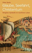Gerds, Peter: Glaube, Seefahrt, Christentum