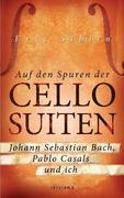 Siblin, Eric: Auf den Spuren der Cello-Suiten