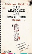 Catton, Eleanor: Die Anatomie des Erwachens